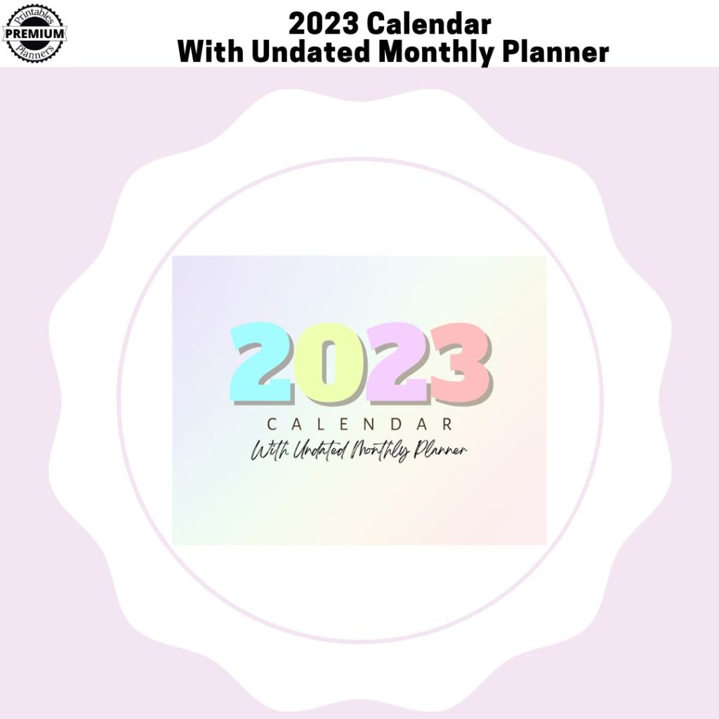 2023 Calendar With Undated Monthly Planner